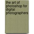 The Art of Photoshop for Digital Photographers