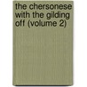 The Chersonese With The Gilding Off (Volume 2) by Emily Innes