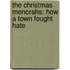 The Christmas Menorahs: How A Town Fought Hate