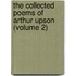 The Collected Poems Of Arthur Upson (Volume 2)