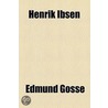 The Collected Works Of Henrik Ibsen (Volume 6) by Henrik Johan Ibsen