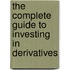 The Complete Guide to Investing in Derivatives