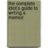 The Complete Idiot's Guide to Writing a Memoir