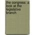 The Congress: A Look At The Legislative Branch