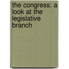 The Congress: A Look At The Legislative Branch by Sandy Donovan