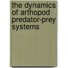 The Dynamics Of Arthopod Predator-Prey Systems by Michael P. Hassell