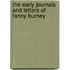 The Early Journals and Letters of Fanny Burney