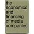 The Economics And Financing Of Media Companies