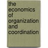 The Economics Of Organization And Coordination door Peter J. Jost