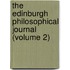 The Edinburgh Philosophical Journal (Volume 2)