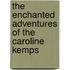 The Enchanted Adventures of the Caroline Kemps