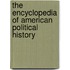 The Encyclopedia Of American Political History