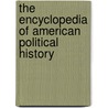 The Encyclopedia Of American Political History door Peter Wallenstein
