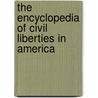The Encyclopedia Of Civil Liberties In America door John R. Vile