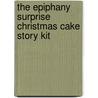 The Epiphany Surprise Christmas Cake Story Kit door Carole Marsh