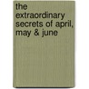 The Extraordinary Secrets of April, May & June door Robin Benway