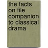 The Facts On File Companion To Classical Drama door John E. Thorburn