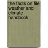 The Facts On File Weather And Climate Handbook door Michael Allaby