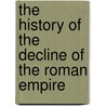 The History Of The Decline Of The Roman Empire door Source Wikia
