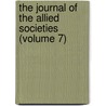 The Journal Of The Allied Societies (Volume 7) door Allied Societies (U.S. ).