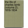 The Life Of Charles Lamb (Volume 2); 1818-1834 door Edward Verrall Lucas