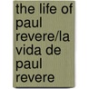 The Life Of Paul Revere/La Vida De Paul Revere by Maria Nelson