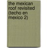 The Mexican Roof Revisited (Techo En Mexico 2) door Wolf D. Prix