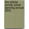 The Official Strictly Come Dancing Annual 2012 door Alison Maloney