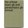 The Official Team Gb And Paralympics Gb Annual door Iain Spragg