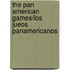 The Pan American Games/Los Jueos Panamericanos