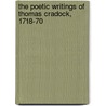 The Poetic Writings Of Thomas Cradock, 1718-70 by Thomas Cradock
