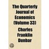 The Quarterly Journal Of Economics (Volume 33)