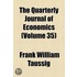 The Quarterly Journal Of Economics (Volume 35)