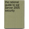 The Rational Guide To Sql Server 2005 Security by Mike Hotek