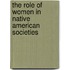 The Role Of Women In Native American Societies