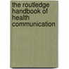 The Routledge Handbook Of Health Communication door Derina Rhoda Holtzhausen