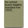 The School Board Readers: Standard Five (1872) door James Macaulay