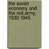 The Soviet Economy and the Red Army, 1930-1945