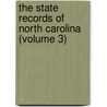 The State Records Of North Carolina (Volume 3) door North Carolina