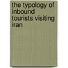 The Typology Of Inbound Tourists Visiting Iran door Saharnaz Amirtahmaseb