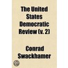 The United States Democratic Review (Volume 2) door Conrad Swackhamer