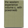 The Western Experience Volume C, with Powerweb by Mortimer Chambers