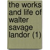 The Works And Life Of Walter Savage Landor (1) door Walter Savage Landor