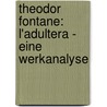 Theodor Fontane: L'Adultera - Eine Werkanalyse by Sandra Schmidt