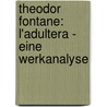 Theodor Fontane: L'Adultera - Eine Werkanalyse door Sandra Schmidt