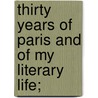 Thirty Years Of Paris And Of My Literary Life; by Laura Ensor