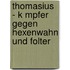 Thomasius - K Mpfer Gegen Hexenwahn Und Folter