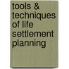 Tools & Techniques of Life Settlement Planning door Stephan R. Leimberg