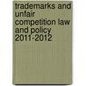 Trademarks and Unfair Competition Law and Policy 2011-2012 door Mark D. Janis