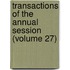 Transactions Of The Annual Session (Volume 27)